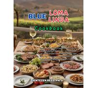 Blue Loma Linda: A Kitchen Cookbook with 100 Diet Recipes for Longevity & Wellness (Blue Longevity)