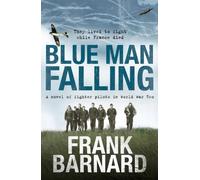 Blue Man Falling : A riveting World War Two tale of RAF fighter pilots