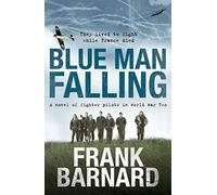 Blue Man Falling: A riveting World War Two tale of RAF fighter pilots