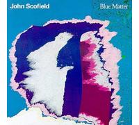 Blue Matter by Scofield, John [Music CD]