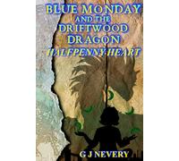 Blue Monday and the Driftwood Dragon: Halfpenny Heart (The Weekday Wizards)
