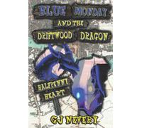 Blue Monday and the Driftwood Dragon: Halfpenny Heart (The Weekday Wizards)