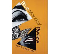 Blue Monday Review: Issue 4, January 2015: Volume 4