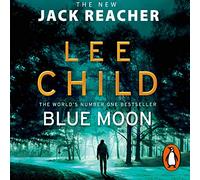 Blue Moon: An unputdownable Jack Reacher thriller from the No.1 Sunday Times bestselling author: 24 (Jack Reacher, 24)