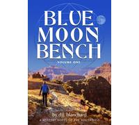 Blue Moon Bench: Volume One (Blue Moon Bench Series)