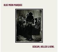 Blue Moon Marquee - Scream, Holler & Howl [VINYL]