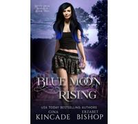 Blue Moon Rising: 2 (Silver Circle Witches)