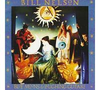 Blue Moons & Laughing Guitars by Bill Nelson