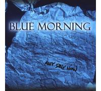 Blue Morning - Any Day Now