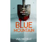BLUE MOUNTAIN : An Unpredictable and Twisted Psychological Thriller