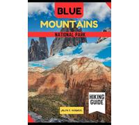 BLUE MOUNTAINS NATIONAL PARK HIKING GUIDE (Trailblazer: The Ultimate Hiking Guide Series)