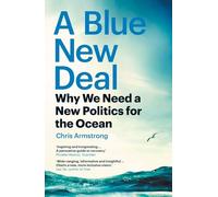 Blue New Deal: Why We Need a New Politics for the Ocean