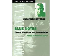 Blue Notes: Essays, Interviews, and Commentaries (Poets on Poetry)