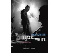 Blue Notes in Black and White - Photography and Jazz