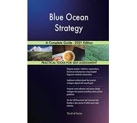 Blue Ocean Strategy A Complete Guide - 2021 Edition