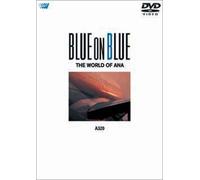 BLUE ON BLUE THE WORLD OF ANA A-320 [DVD]