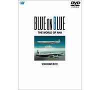BLUE ON BLUE THE WORLD OF ANA ƒoƒCƒJƒEƒ“ƒg/B727 [DVD]