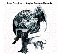 Blue Orchids - Angus Tempus Memoir [VINYL]
