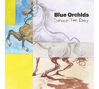 Blue Orchids - Speed The Day [VINYL]