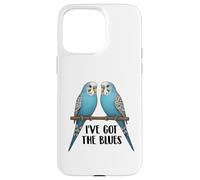 Blue Parakeet Bird, Budgie, Funny, I've Got the Blues Case for iPhone 15 Pro Max