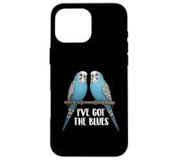 Blue Parakeet Bird, Budgie, Funny, I've Got the Blues Case for iPhone 16 Pro Max