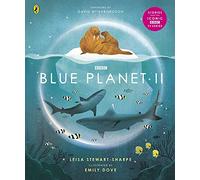 Blue Planet II: For young wildlife-lovers inspired by David Attenborough's series (BBC Earth)