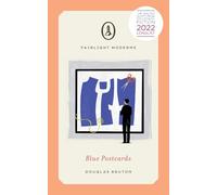 Blue Postcards: Longlisted for Walter Scott Prize for Historical Fiction (Fairlight Moderns)