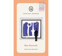 Blue Postcards: Longlisted for Walter Scott Prize for Historical Fiction (Fairlight Moderns)