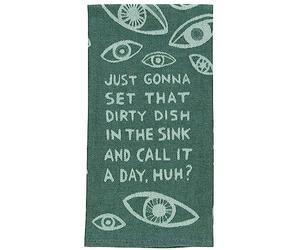 Blue Q Funny Woven Dish Towel ~ Just Gonna Set That Dirty Dish in The Sink? 100% Cotton, Soft, Super Absorbent, 28" x 21"