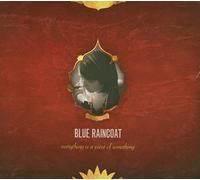 Blue Raincoat - Everything Is A Piece Of