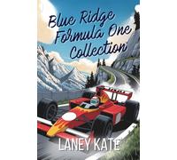 Blue Ridge Formula One Collection: A Sweet Instalove Formula One RomCom Short Reads Complete Collection (Blue Ridge Formula One Racing RomCom Short Reads)