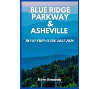 Blue Ridge Parkway & Asheville Fall Road Trip Guide 2025-2026: Scenic Drives, Mountains Towns, and Stunning Autumn Colors Along the Blue Ridge Parkway