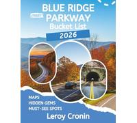 BLUE RIDGE PARKWAY BUCKET LIST 2026: Exploring the Appalachian Highlands with Scenic Trails, Hidden Gems and Timeless Adventures (AMAZING TRAVELS)