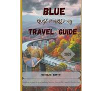 Blue Ridge Parkway Travel Guide 2026: Everything you need for an extraordinary adventure: America’s Most Beautiful Mountain Drive.