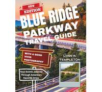 BLUE RIDGE PARKWAY TRAVEL GUIDE: Your Scenic Journey Through America's Favorite Drive