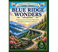 Blue Ridge Wonders: Exploring America's Scenic Mountains, Waterfalls and Historic Parkways (America's Parks to Color)