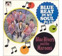 Blue Rivers & the Maroons - Blue Beat in My Soul Plus