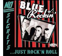 Blue Rockin' - No Secrets Just Rock'n Roll (LP)