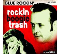 Blue Rockin - Rockin Boogie Trash