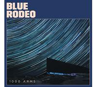 BLUE RODEO - 1000 Arms