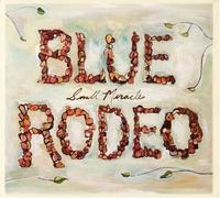 Blue Rodeo - Small Miracles [Us Import]
