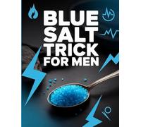 Blue Salt Trick for Men: Discover the Viral Weight Loss Hack Backed by Science- Boost Testosterone and Burn Belly Fat Naturally