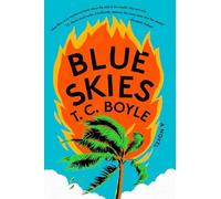 Blue Skies : A Novel by T. C. Boyle (2024, Trade Paperback)