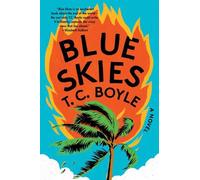 Blue Skies: A Novel by T.C. Boyle (English) Paperback Book