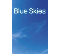 Blue Skies: A Simple Notebook for Clear Thoughts, Fresh Starts, and Everyday Writing