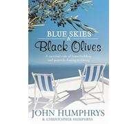 Blue Skies & Black Olives: A survivor's tale of housebuilding and peacock chasing in Greece