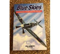 Blue Skies: The Autobiography of a Canadian Spitfire Pilot in World War II