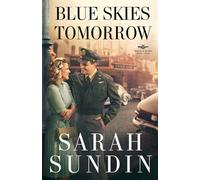 Blue Skies Tomorrow: A Novel: 3 (Wings of Glory)