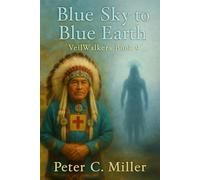 Blue Sky to Blue Earth: 9 (The VeilWalkers)