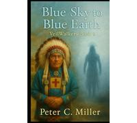 Blue Sky to Blue Earth (The VeilWalkers)